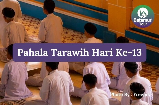 Inilah 3 Keutamaan Shalat Tarawih Malam ke-13 yang Dijanjikan dalam Kitab Durratun Nasihin